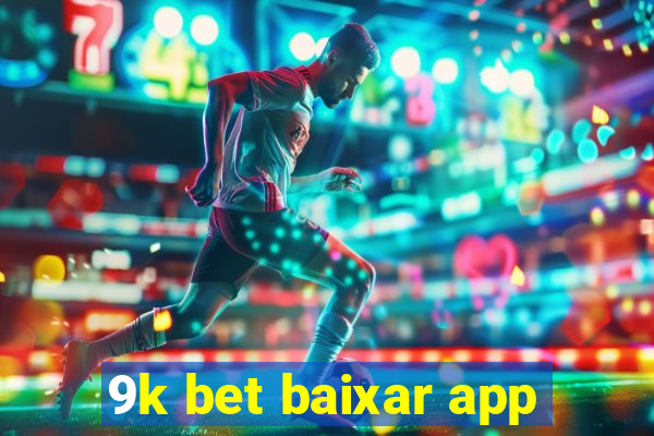 9k bet baixar app